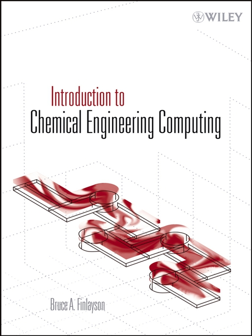Title details for Introduction to Chemical Engineering Computing by Bruce A. Finlayson - Available